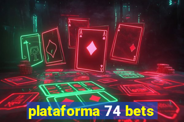 plataforma 74 bets